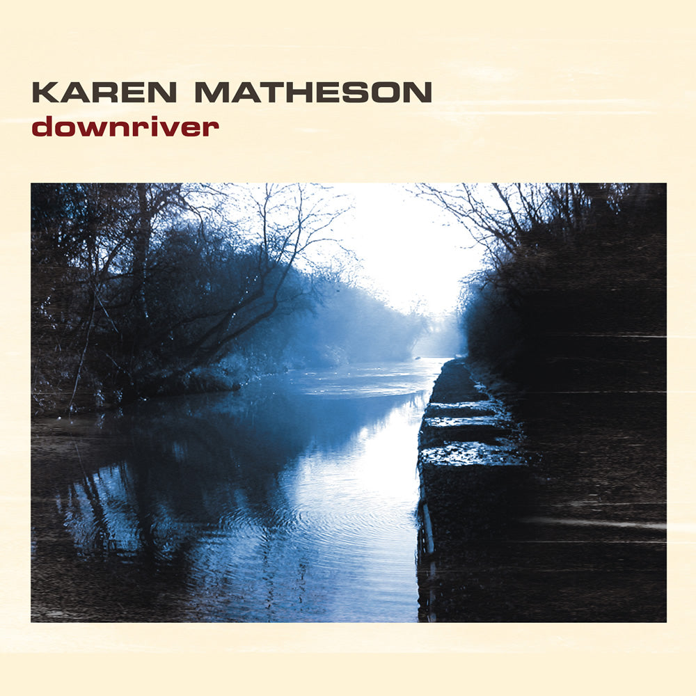 Album Cover for Karen Matheson - Downriver - VERTCD075 - Music CD