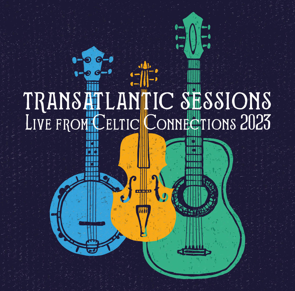 Album Cover for Transatlantic Sessions - Live From Celtic Connections 2023 - Music CD