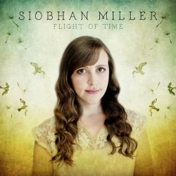 Siobhan Miller – ‘Flight of Time’ available to order now Siobhan Miller - Flight of Time